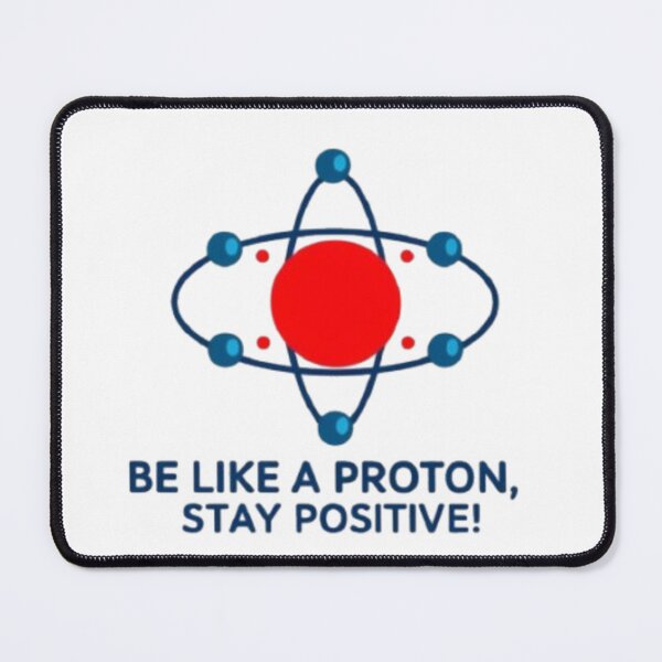 Item preview, Be Like a Proton, Stay Positive - Quantum Physics designed and sold by eXtraHumans.
