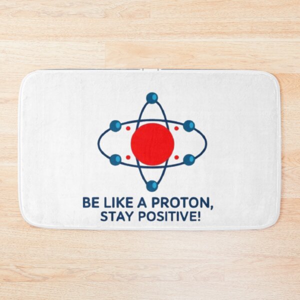 Item preview, Be Like a Proton, Stay Positive - Quantum Physics designed and sold by eXtraHumans.