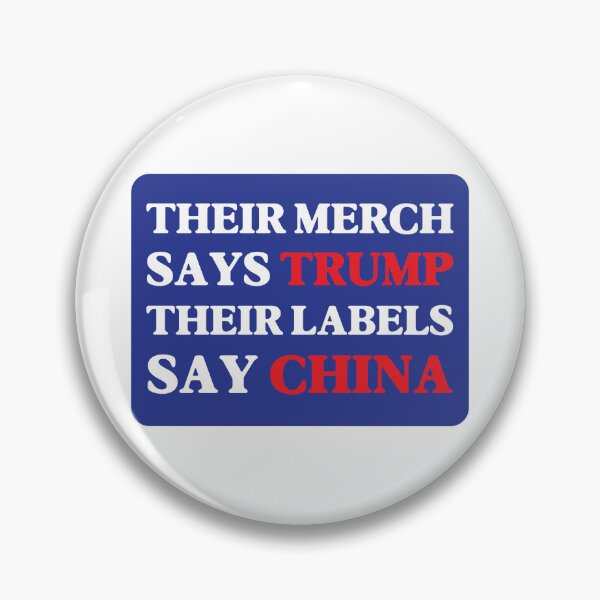 Item preview, Their Merch Says TRUMP / Their Labels Say CHINA (style 5) designed and sold by SabbaticalSteve.