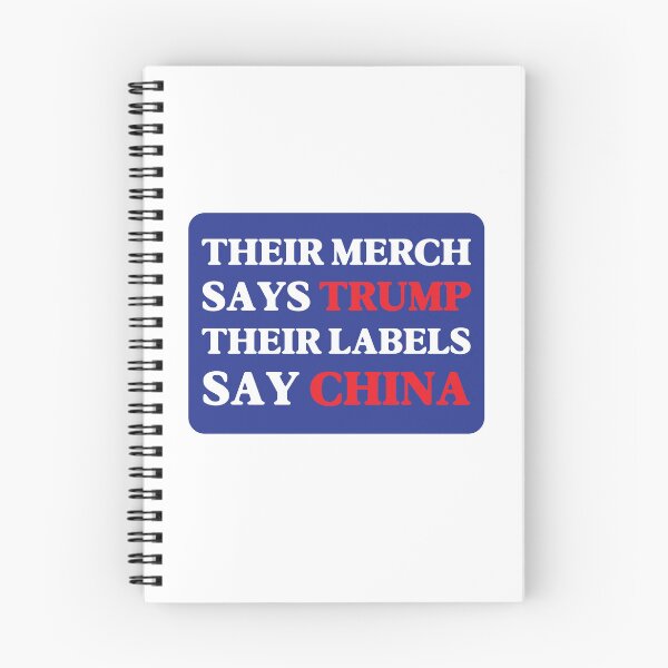 Item preview, Their Merch Says TRUMP / Their Labels Say CHINA (style 5) designed and sold by SabbaticalSteve.