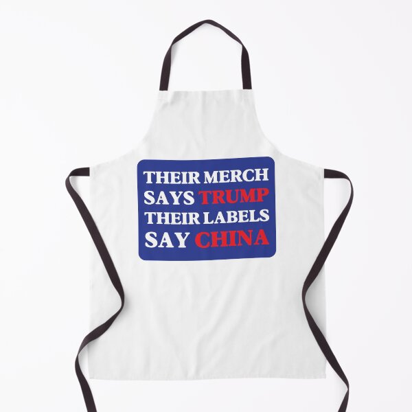 Item preview, Their Merch Says TRUMP / Their Labels Say CHINA (style 5) designed and sold by SabbaticalSteve.