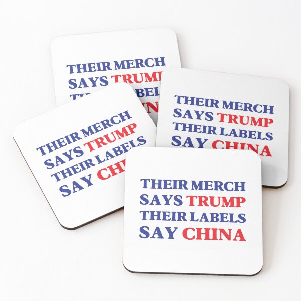 Item preview, Their Merch Says TRUMP / Their Labels Say CHINA (style 4) designed and sold by SabbaticalSteve.