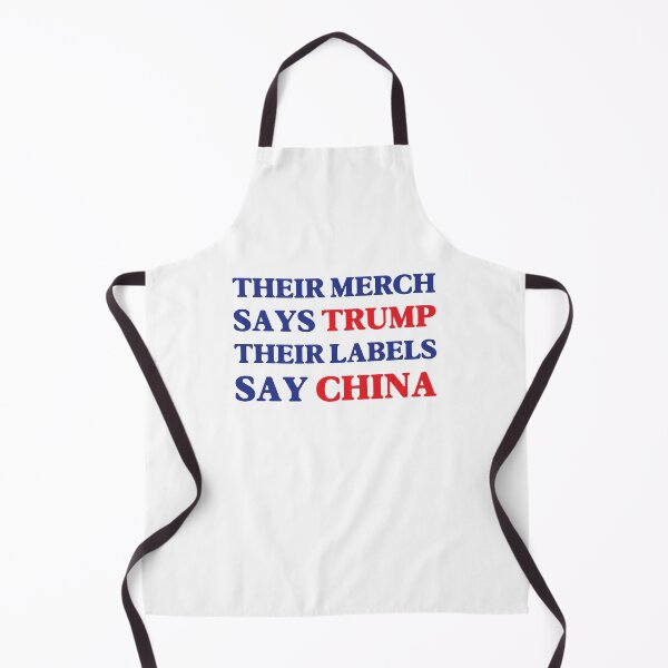 Item preview, Their Merch Says TRUMP / Their Labels Say CHINA (style 4) designed and sold by SabbaticalSteve.