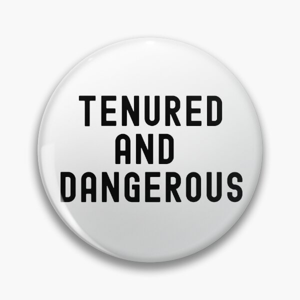 Item preview, Tenured And Dangerous | Tenured Teacher | Tenured Professor | Teacher Tenure | Professor Tenure | Associate Professor designed and sold by jadedscientist.