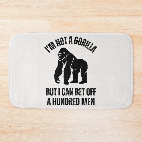 Item preview, Funny gym qoute I'm not a Gorilla But I can bet off a hundred men 2025 designed and sold by erozzz.