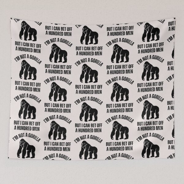 Item preview, Funny gym qoute I'm not a Gorilla But I can bet off a hundred men 2025 designed and sold by erozzz.