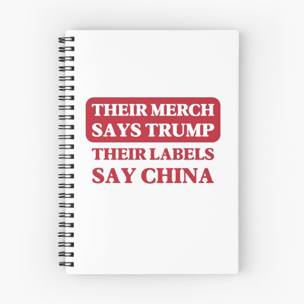 Item preview, Their Merch Says TRUMP / Their Labels Say CHINA (style 9) designed and sold by SabbaticalSteve.