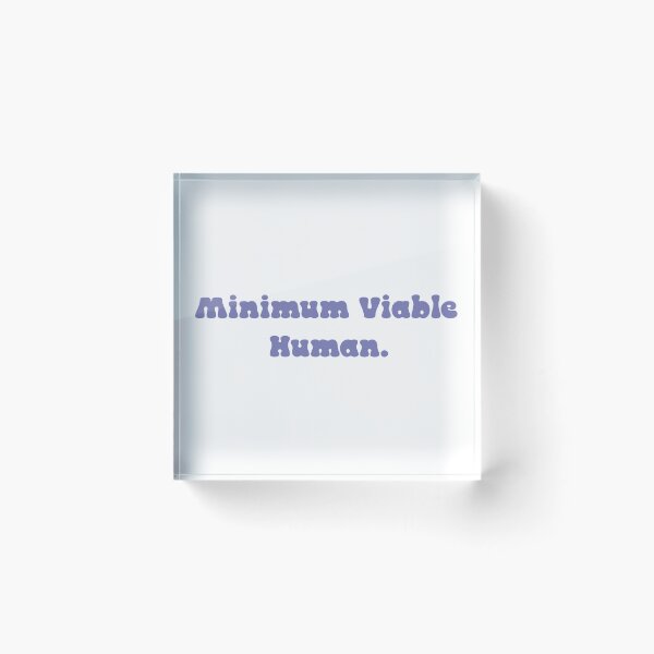 Item preview, Minimum Viable Human designed and sold by Paper Drip.
