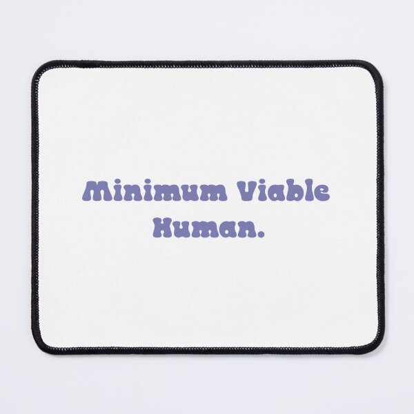 Item preview, Minimum Viable Human designed and sold by Paper Drip.