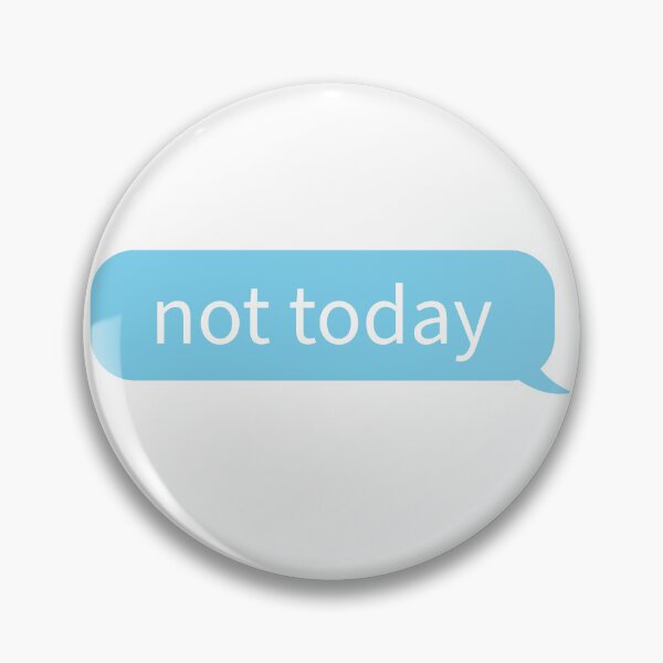 Item preview, Not Today Text designed and sold by StarkXpressions.