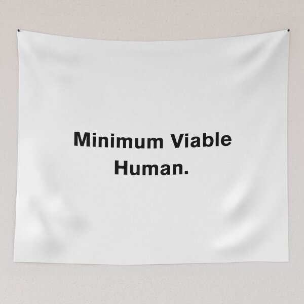 Item preview, Minimum Viable Human designed and sold by Paper Drip.