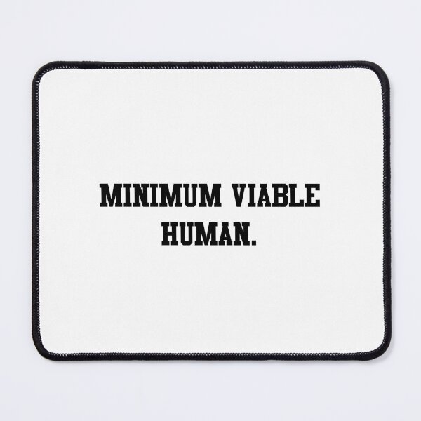Item preview, Minimum Viable Human designed and sold by Paper Drip.