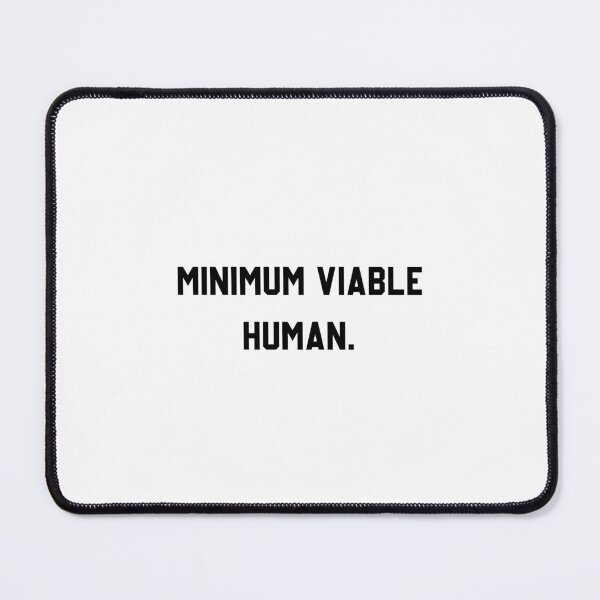 Item preview, Minimum Viable Human designed and sold by Paper Drip.