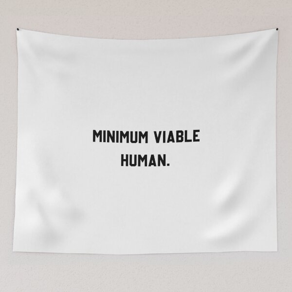 Item preview, Minimum Viable Human designed and sold by Paper Drip.
