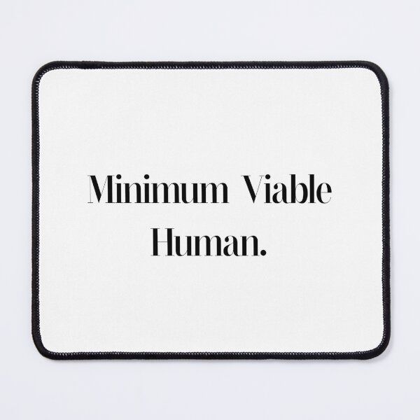 Item preview, Minimum Viable Human designed and sold by Paper Drip.