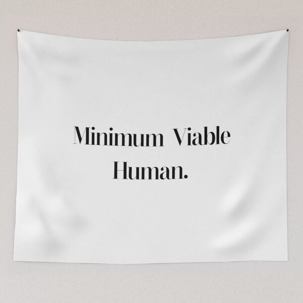 Item preview, Minimum Viable Human designed and sold by Paper Drip.