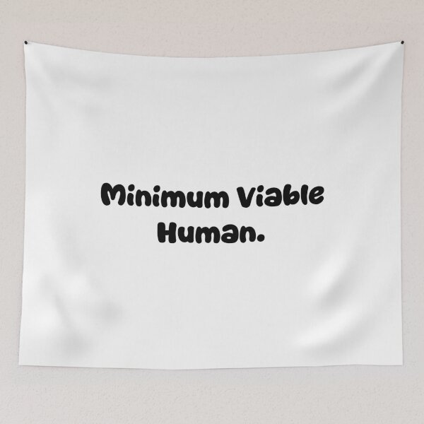 Item preview, Minimum Viable Human designed and sold by Paper Drip.