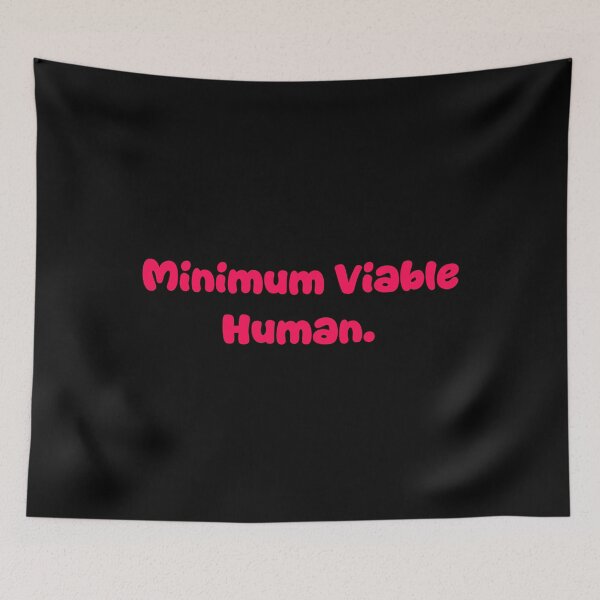 Item preview, Minimum Viable Human designed and sold by Paper Drip.