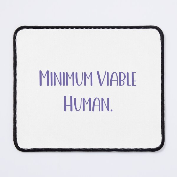 Item preview, Minimum Viable Human designed and sold by Paper Drip.