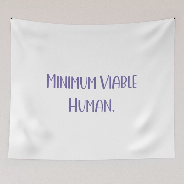Item preview, Minimum Viable Human designed and sold by Paper Drip.