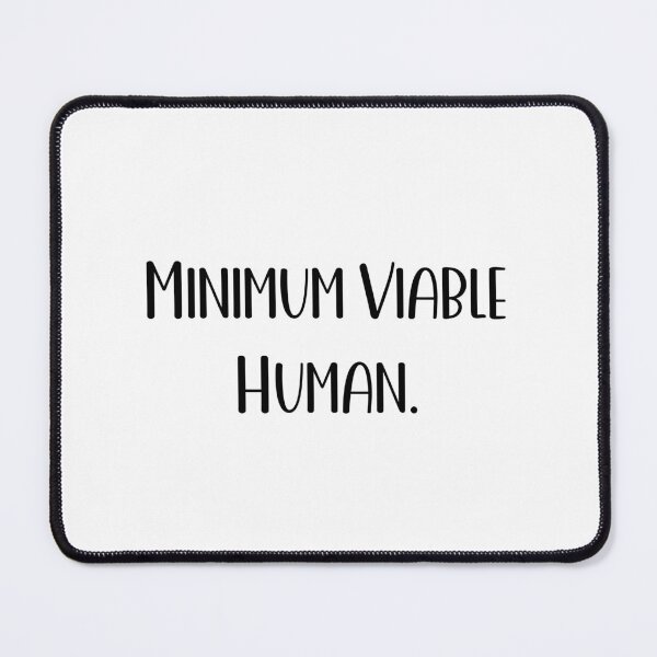 Item preview, Minimum Viable Human designed and sold by Paper Drip.