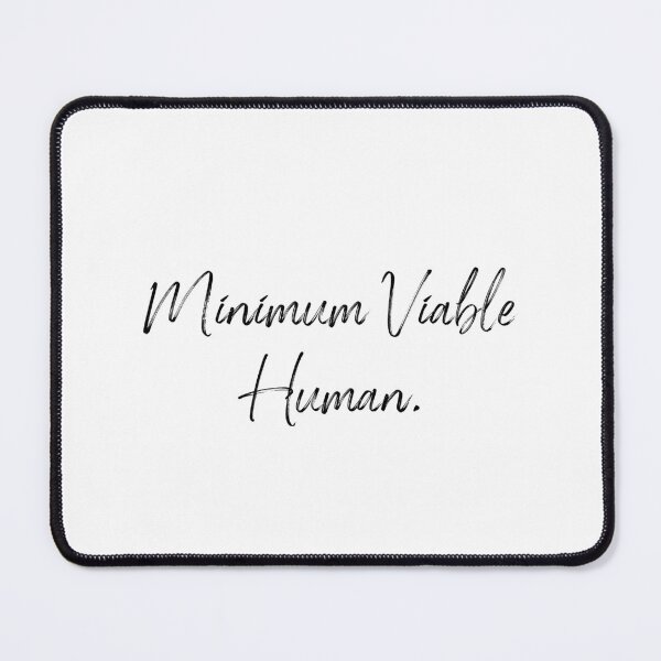 Item preview, Minimum Viable Human designed and sold by Paper Drip.