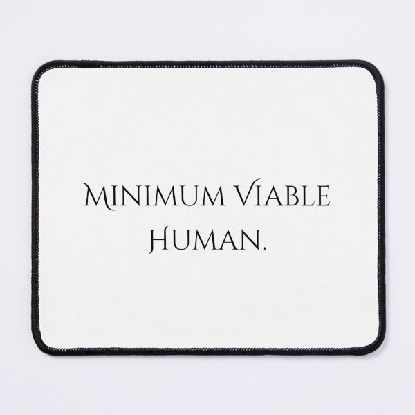 Item preview, Minimum Viable Human designed and sold by Paper Drip.
