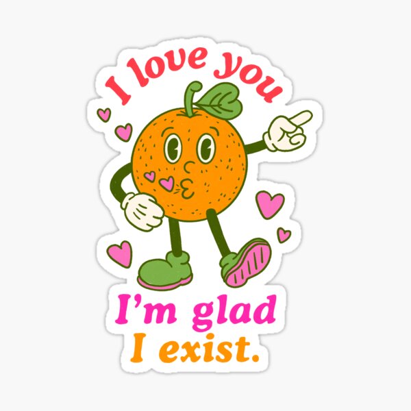 Item preview, I love you im glad i exist designed and sold by TheDumplings.