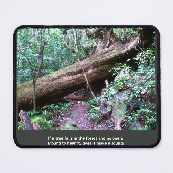 Item preview, If a tree falls in the forest and no one is around to hear it, does it make a sound? designed and sold by Quantum-Life.