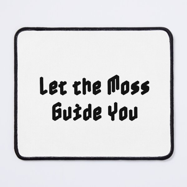 Item preview, Let the Moss Guide You designed and sold by Ninjacatoff.