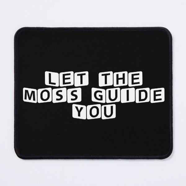 Item preview, Let the Moss Guide You designed and sold by Ninjacatoff.