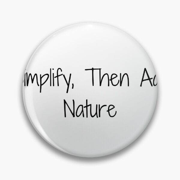 Item preview, Simplify, Then Add Nature designed and sold by Ninjacatoff.