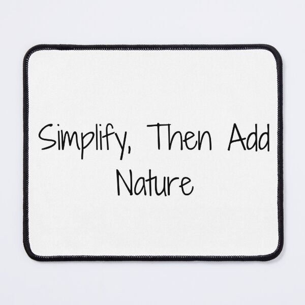 Item preview, Simplify, Then Add Nature designed and sold by Ninjacatoff.