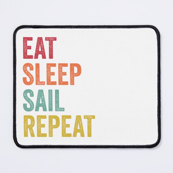 Item preview, Eat Sleep Sail Repeat designed and sold by SarahJisri.