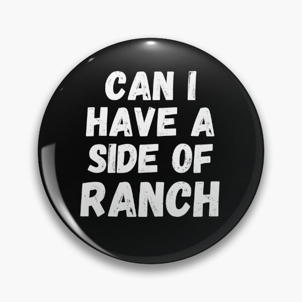 Item preview, Can I have a side of Ranch funny Ranch eater humor designed and sold by snowry.