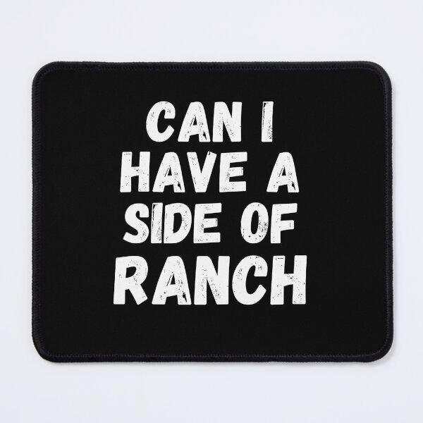 Item preview, Can I have a side of Ranch funny Ranch eater humor designed and sold by snowry.