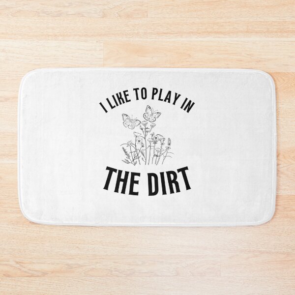 Item preview, I like to play in the dirt funny gardener cute designed and sold by snowry.