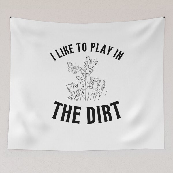 Item preview, I like to play in the dirt funny gardener cute designed and sold by snowry.