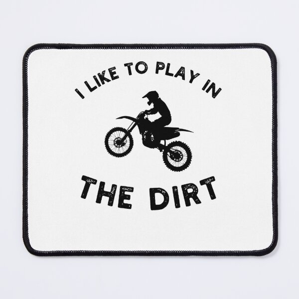 Item preview, I like to play in the dirt funny Dirt biker saying designed and sold by snowry.