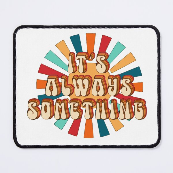 Item preview, It’s Always Something designed and sold by Creation Station Boutique USA.