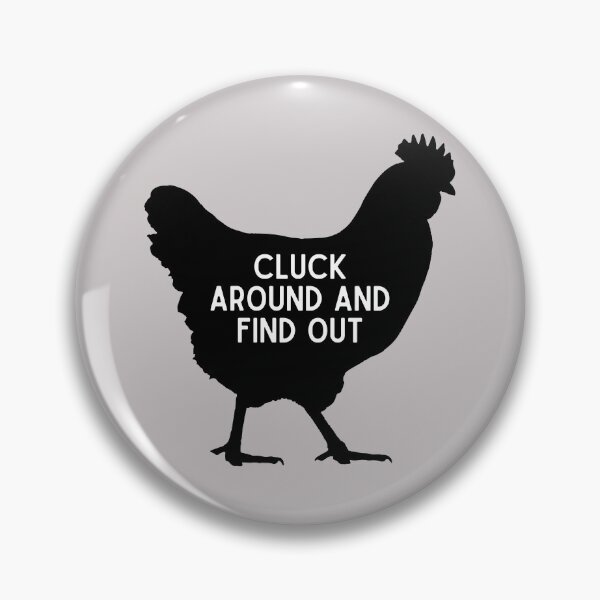 Item preview, Cluck Around and Find Out designed and sold by erikannegarcia.