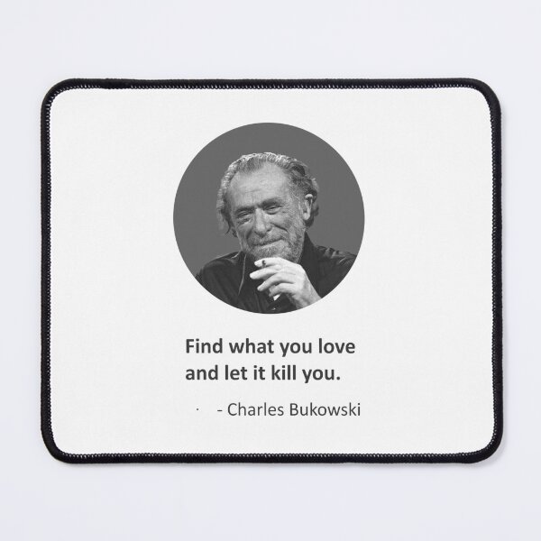 Item preview, Charles Bukowski quote designed and sold by MichaelEpp.