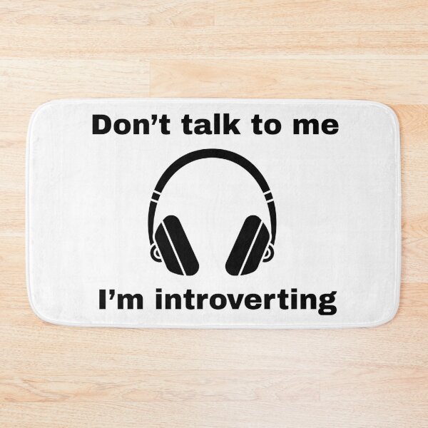 Item preview, Don’t Talk to Me, I’m Introverting | Funny Introvert Quote designed and sold by ThuRevolution.