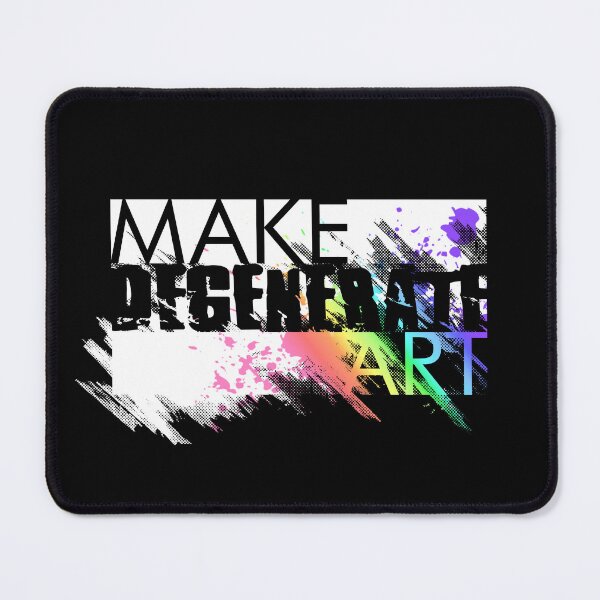 Item preview, Make Degenerate Art designed and sold by Eran Fowler.