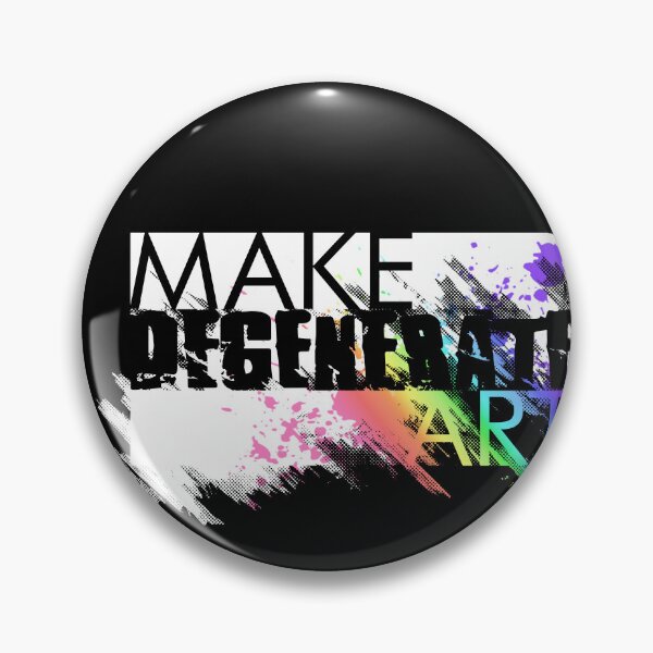 Item preview, Make Degenerate Art designed and sold by Eran Fowler.