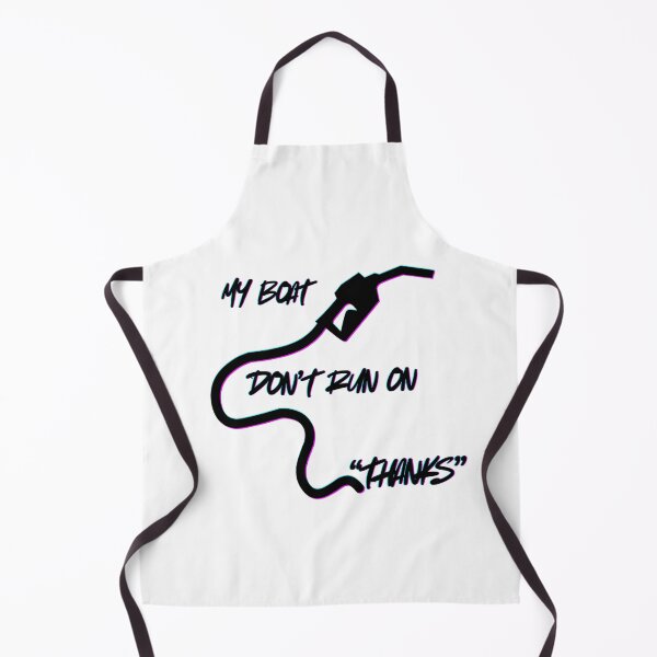Item preview, My Boat Doesn't Run on Thanks designed and sold by MilkyWayMedia.
