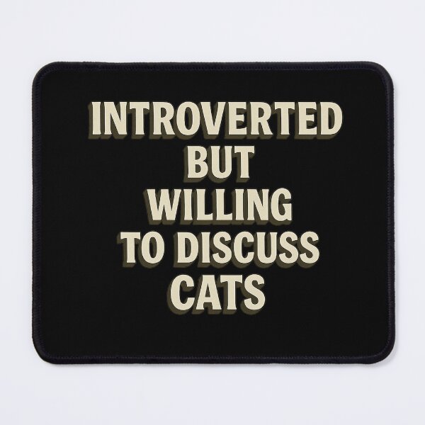 Item preview, Introverted but Willing to Discuss Cats – 3D Funny Cat Lover Text Design (Transparent Background) designed and sold by MySheetMusicArt.