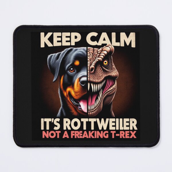 Item preview, Keep Calm It's a Rottweiler Not a T-Rex designed and sold by 123ks.