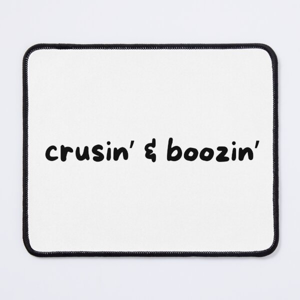 Item preview, crusin' & boozin' designed and sold by Stellar Creations.
