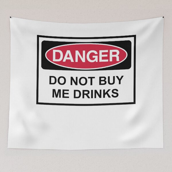 Item preview, Danger do not buy me drinks designed and sold by Vectorqueen.